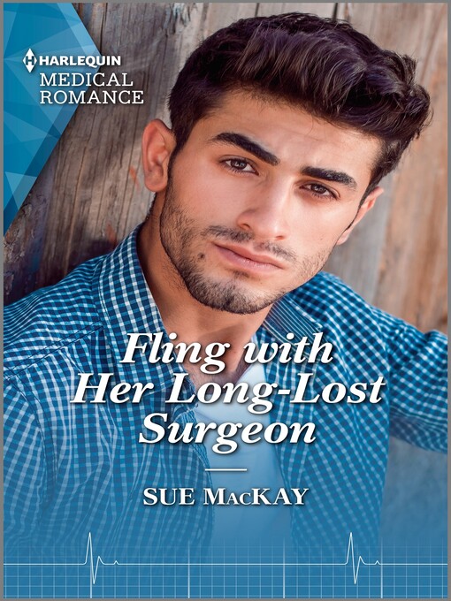 Title details for Fling with Her Long-Lost Surgeon by Sue MacKay - Available